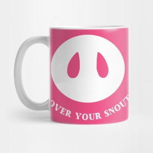 Cover your snout Mug